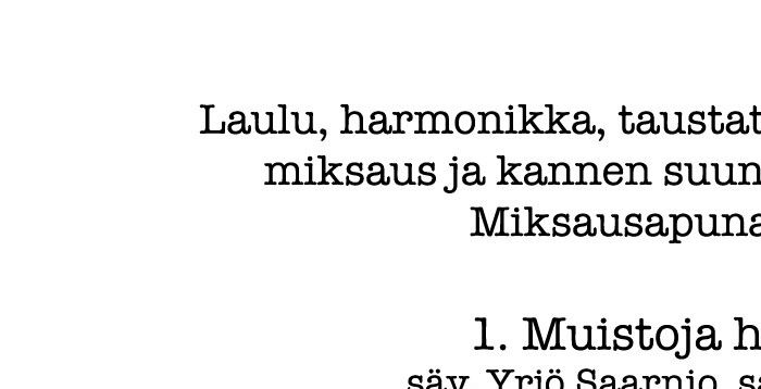 

22.7.2013 Ilmestynyt uusi cd-levy Muistoja hiilloksella